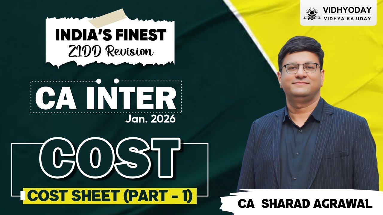 COST Sheet part 1 | Cost Accounting | CA Inter ZIDD Series | Jan 2026 Exam