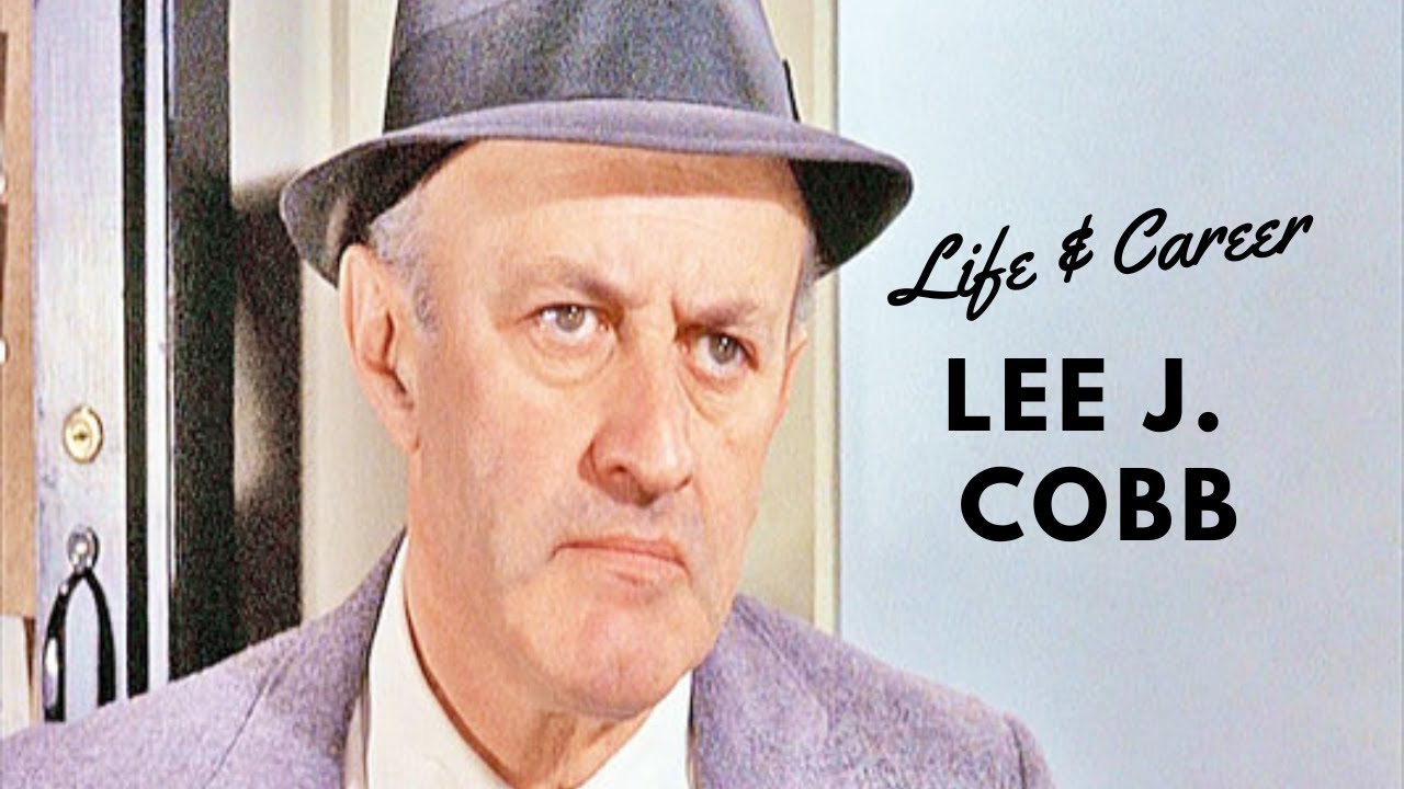 Lee J Cobb - Actor - Life and Career