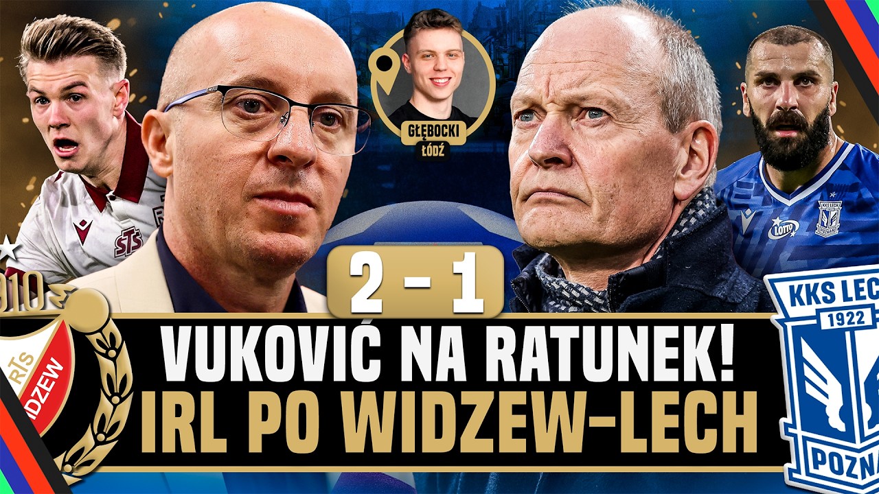 WIDZEW - LECH 2:1 | VUKOVIĆ ZATRZYMAŁ KOLEJORZA! | IRL PO MECZU | KAMIL GŁĘBOCKI ZAPRASZA