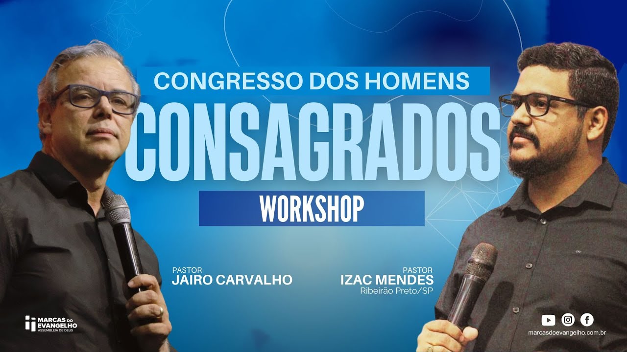 Congresso dos Homens Consagrados | Workshop • Pr Jairo Carvalho e Pr Izac Mendes