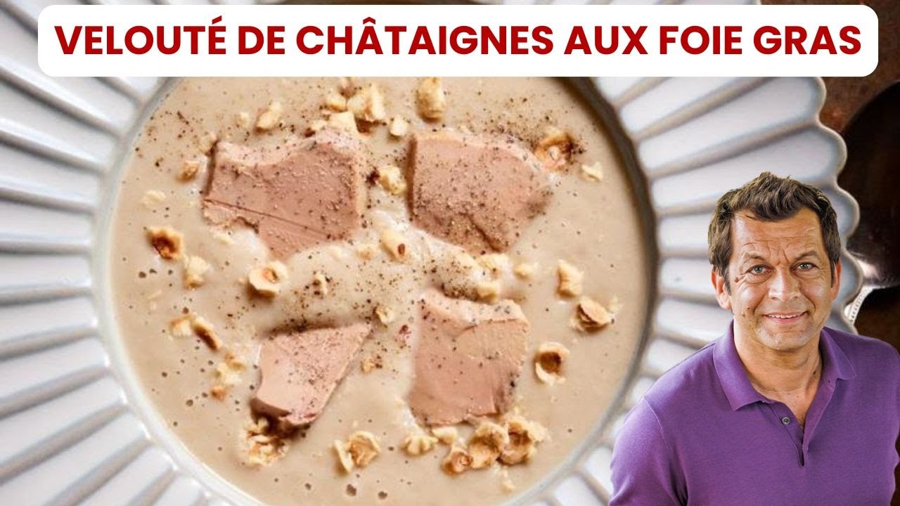 VELOUTÉ DE CHÂTAIGNES AU FOIE GRAS de Laurent Mariotte