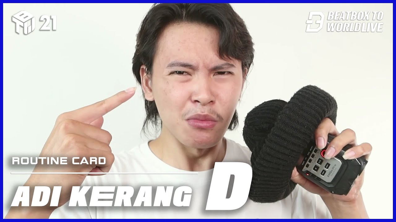 Adi Kerang Routine Card D | Beatbox To World Live 2021