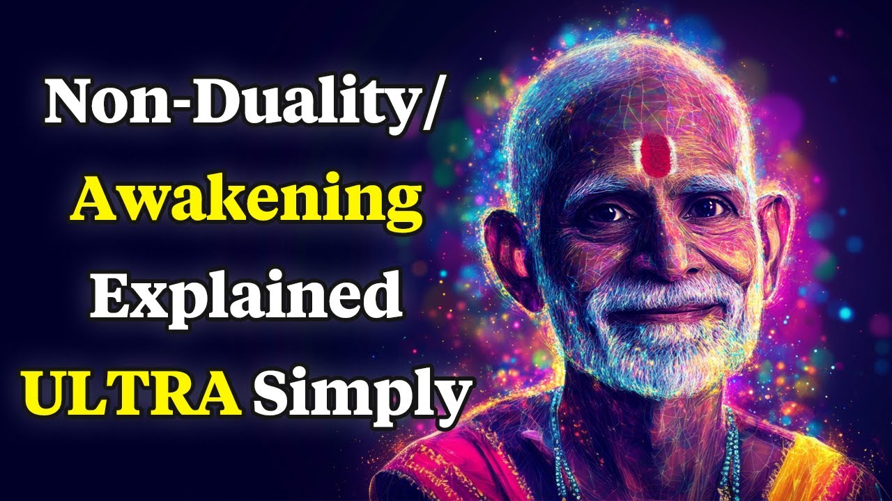 Non-Duality/Awakening Explained ULTRA Simply