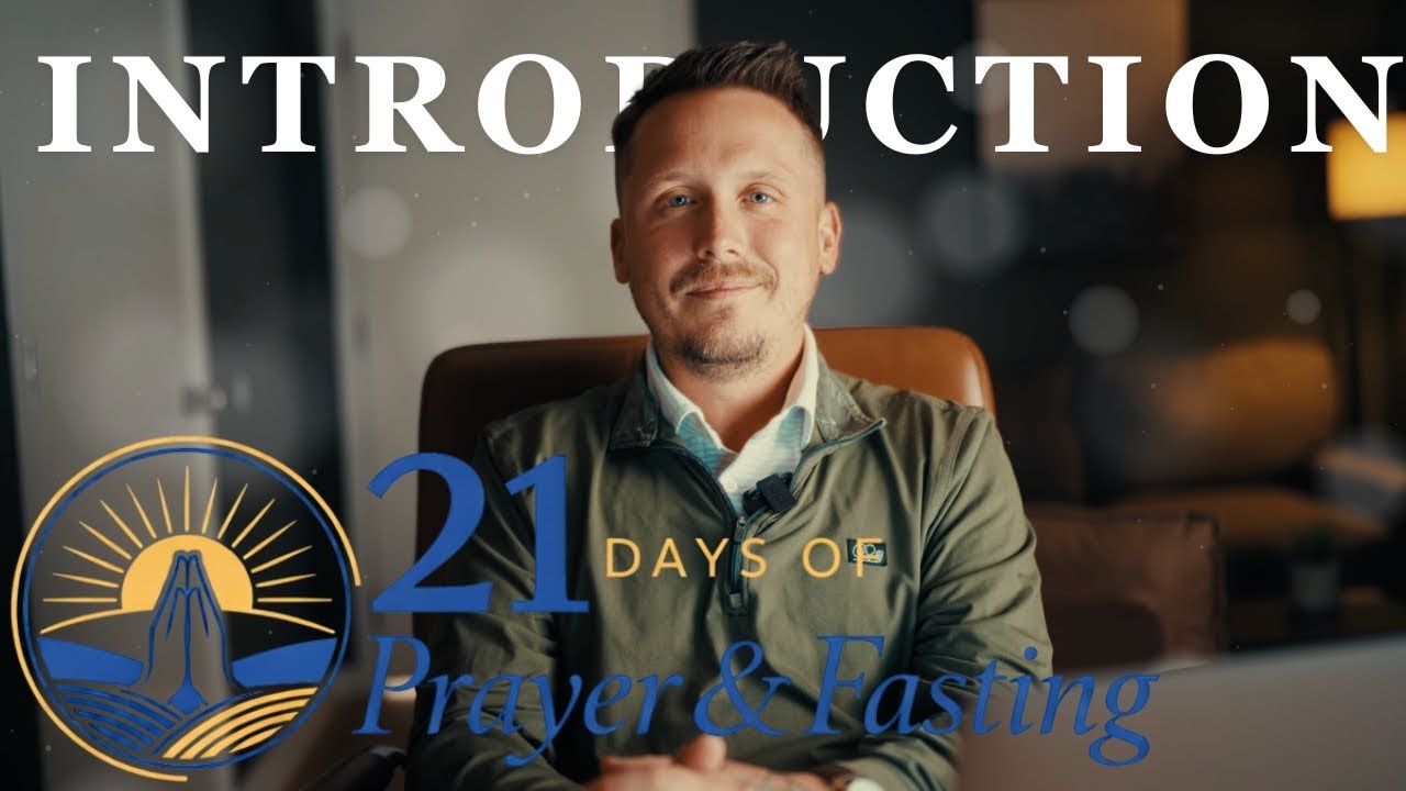 21 Days of Prayer & Fasting | Introduction