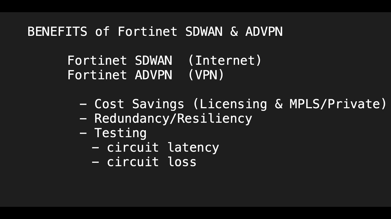 Benefits of Fortinet SDWAN & ADVPN  (with real world examples)