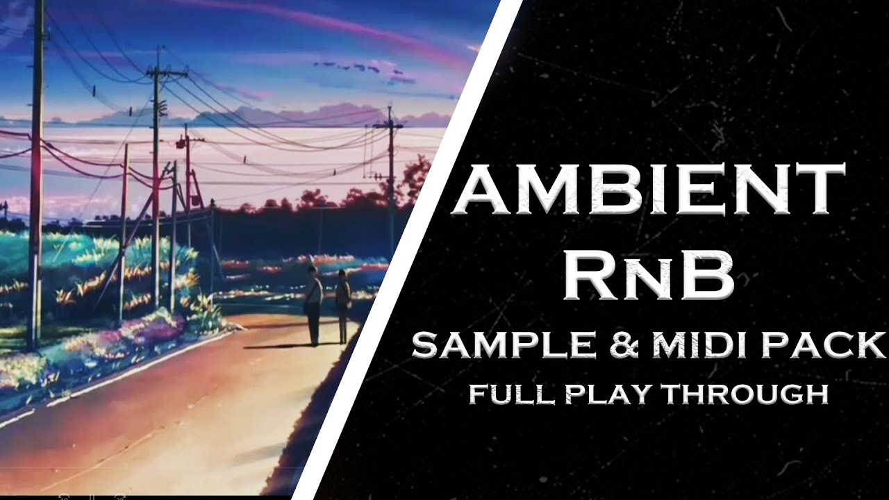 AT Ambient RnB Sample And MIDI Pack [Playthrough]