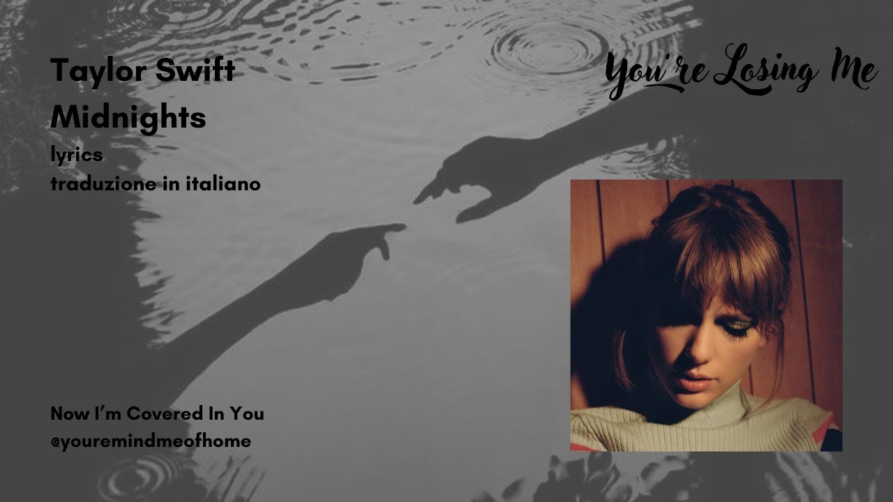 You're Losing Me, Taylor Swift, lyrics + traduzione in italiano