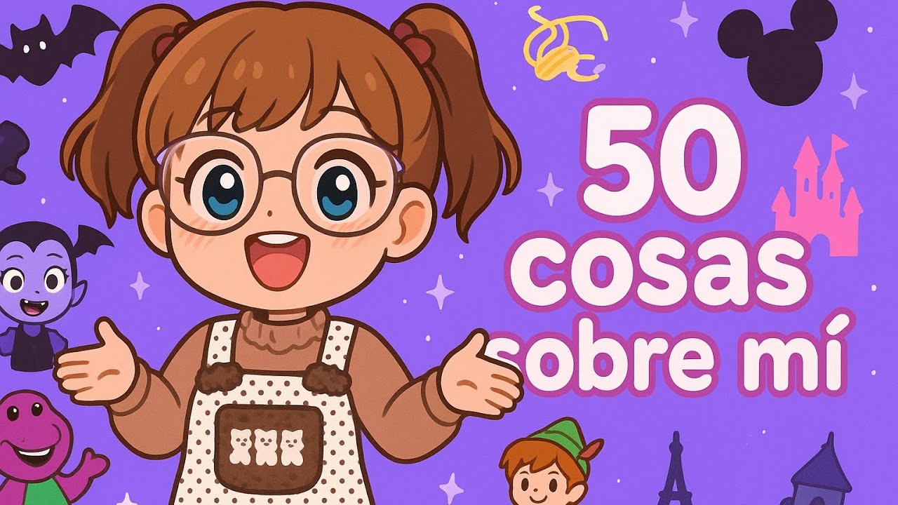 🌈50 cosas sobre mi💜 - Princesa Natalia 🍭