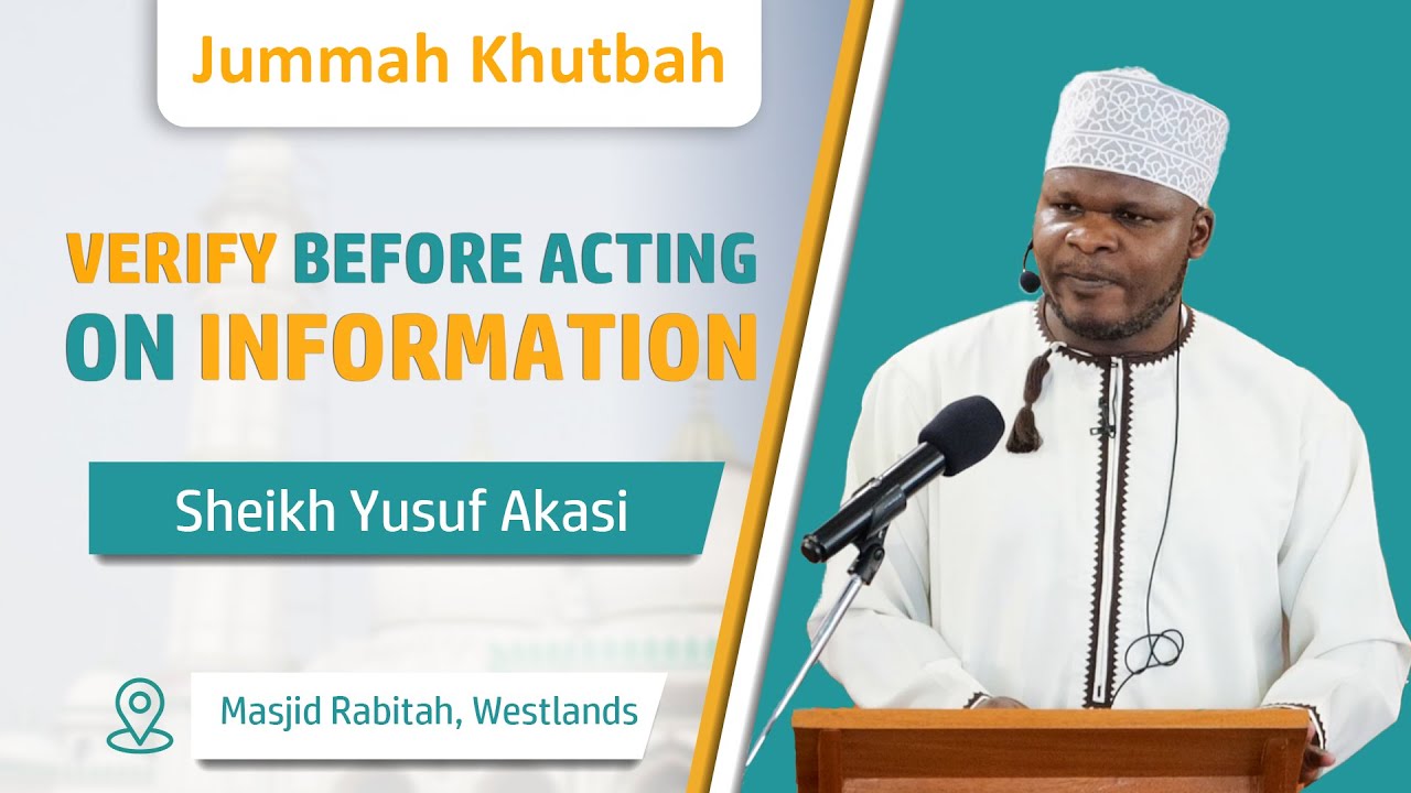 Verify Before Acting on Information | Sheikh Yusuf Akasi
