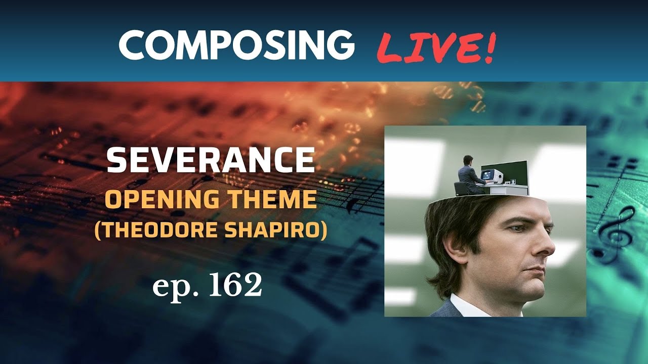 Severance (opening titles music) | Composing Live! Ep. 162