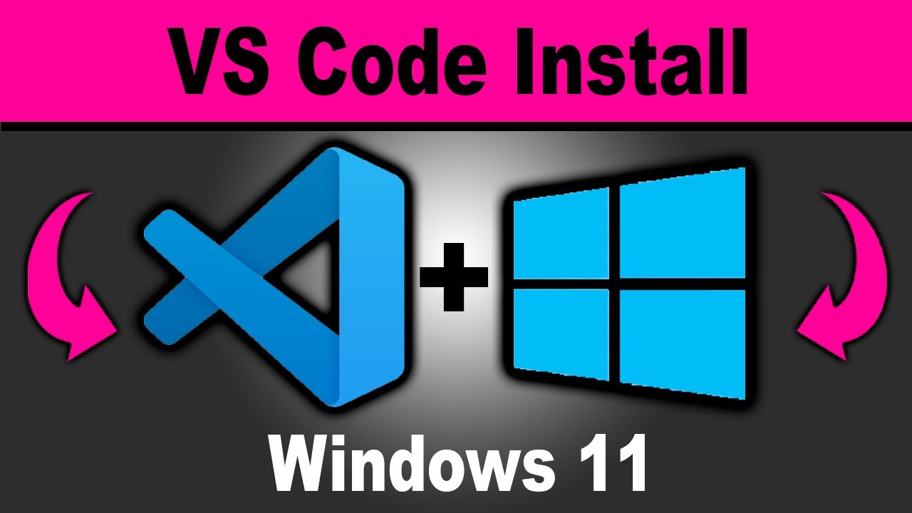 How to Install Visual Studio Code on Windows 11 | Latest Version