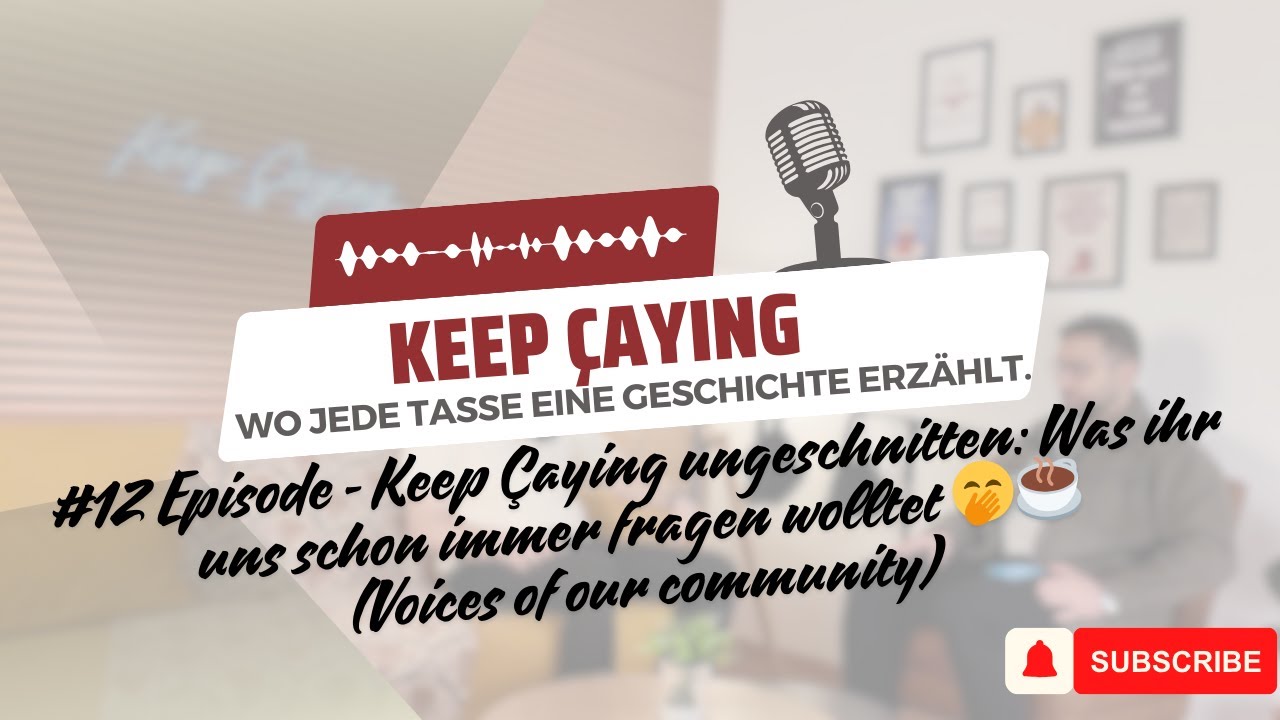 #12 Episode - Keep Çaying ungeschnitten: Was ihr uns schon immer fragen wolltet 🤭☕ (VOOC)