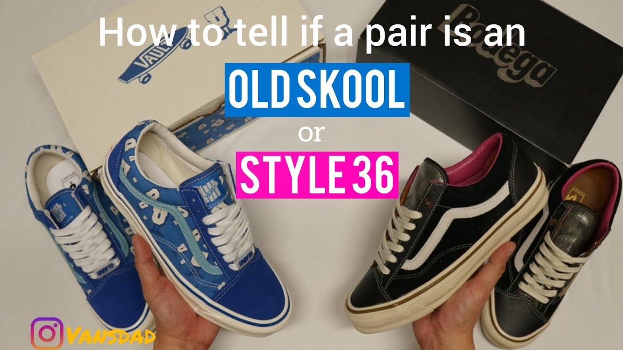 Is it an Old Skool or a Style 36?!?!? How to tell the difference