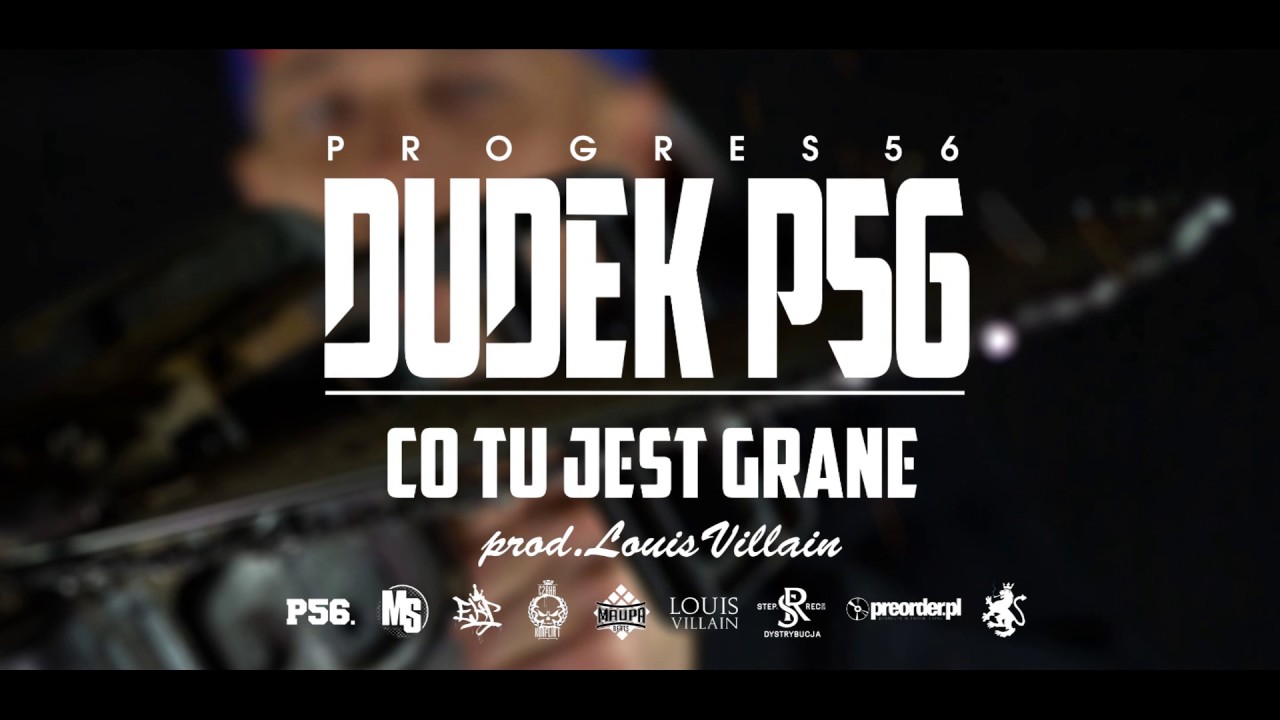 21. DUDEK P56 - CO TU JEST GRANE (Muz: LOUIS VILLAIN) (Progres56 - 9 SOLO Album Oficjalny Odsłuch)