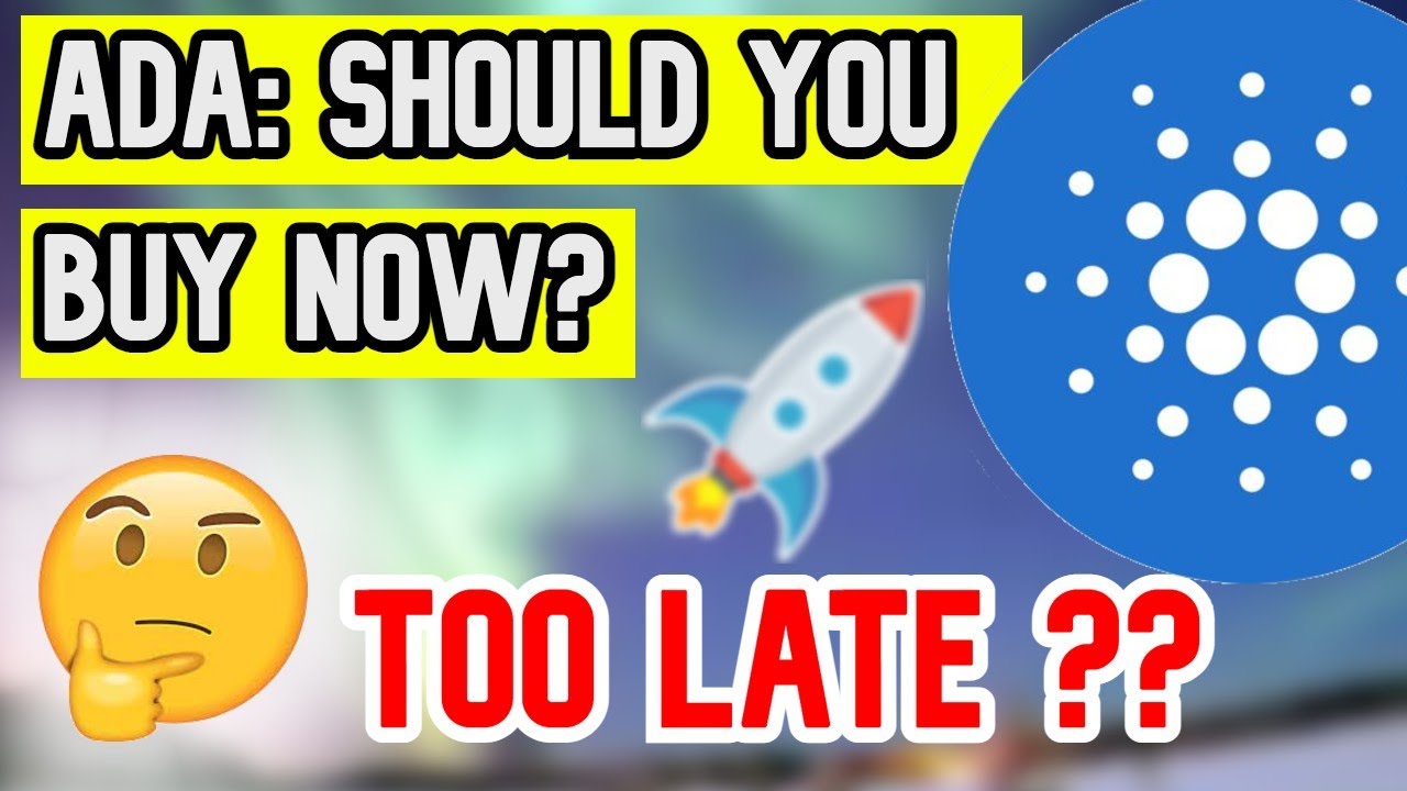 Cardano / ADA Should You Buy Right Now ?
