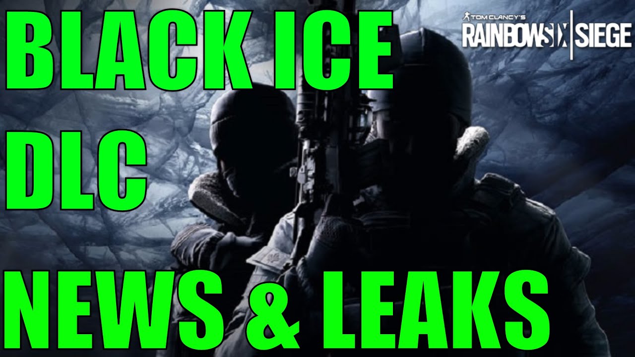 Rainbow Six Siege New Operators: Operation Black Ice
