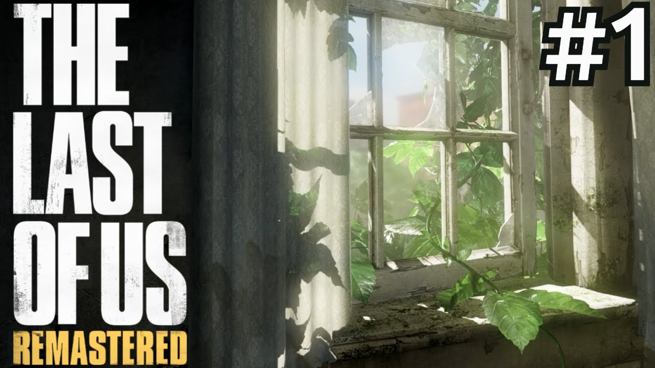 [PS4] Exploring a changed world. - The Last of Us Remastered #1