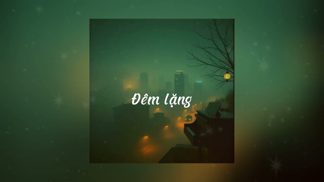 Đêm lặng - Nhạc Lofi Chữa Lành Tâm Trạng Buổi Tối | Đàn Bầu & Sáo Trúc Thư Giãn