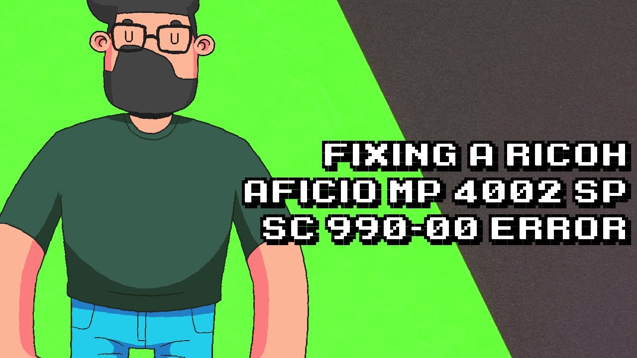 Troubleshooting SC 990-00 Error on Ricoh Aficio MP 4002 SP | Fix Following Unit Out of Order Issue