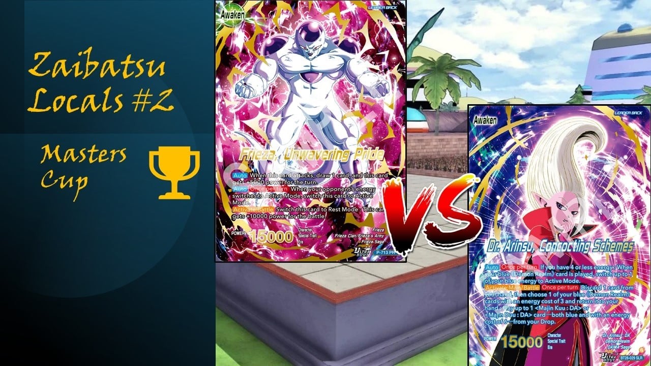 Arinsu VS Blue Frieza Zaibatsu Locals Masters Cup 2026