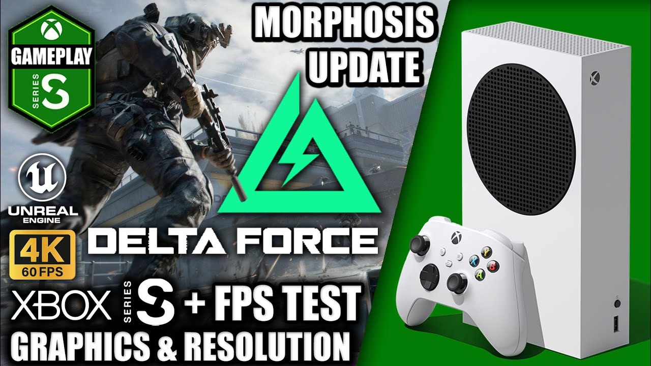 Delta Force: Morphosis Update - Xbox Series S Gameplay + FPS Test