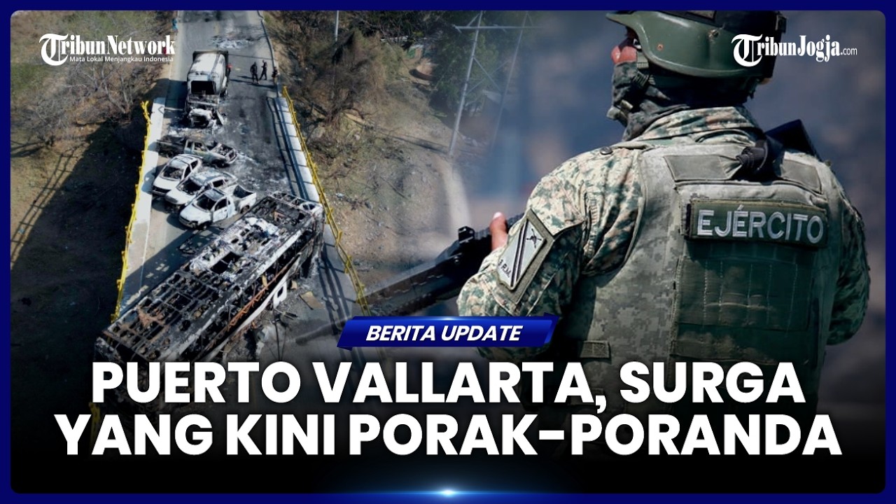 PUERTO VALLARTA, DARI SURGA WISATA JADI ZONA PERANG KARTEL MEMATIKAN