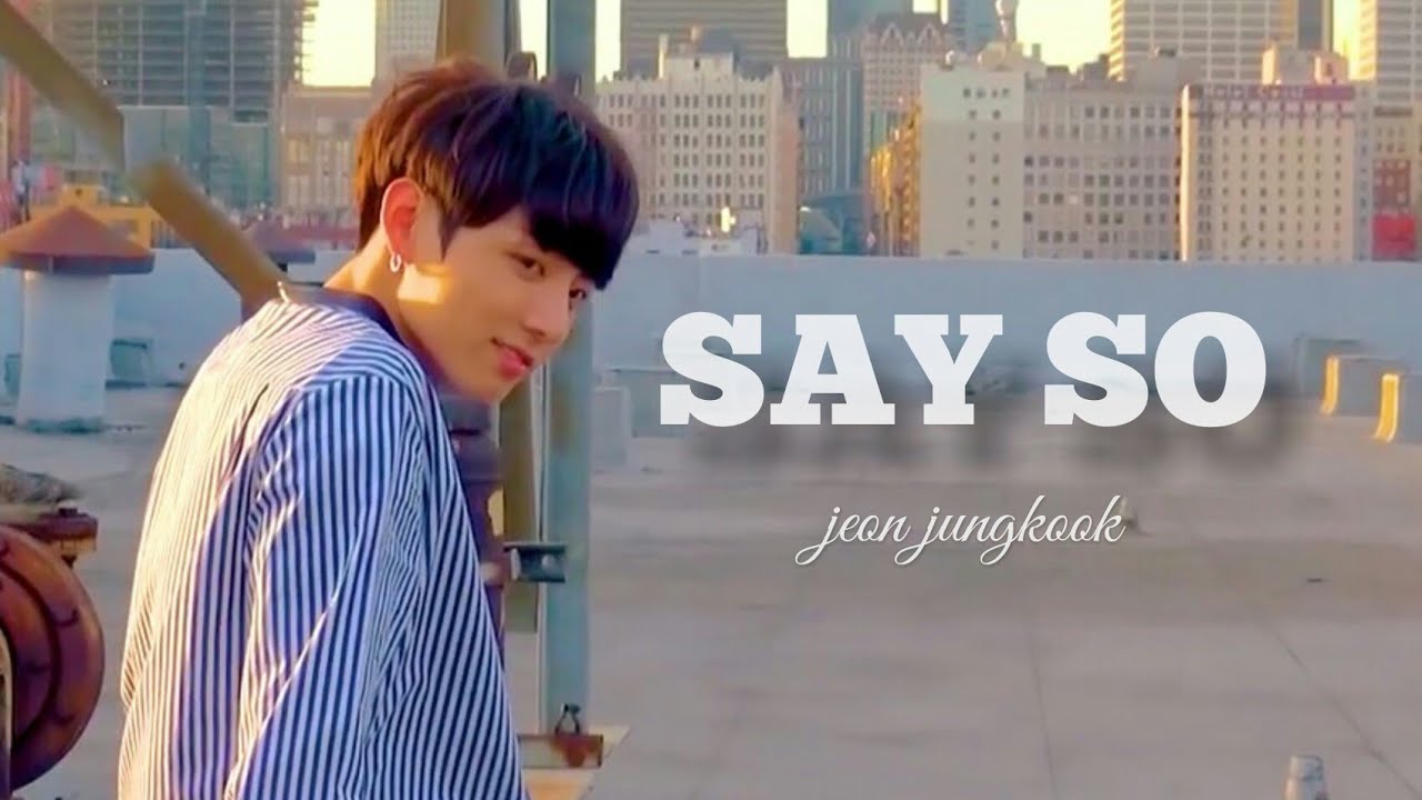fmv ✗ say so — jeon jungkook