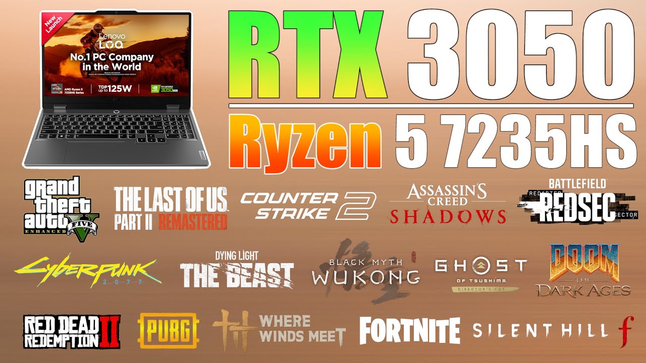 Lenovo LOQ : RTX 3050 + Ryzen 5 7235HS - New 15 Games Tested