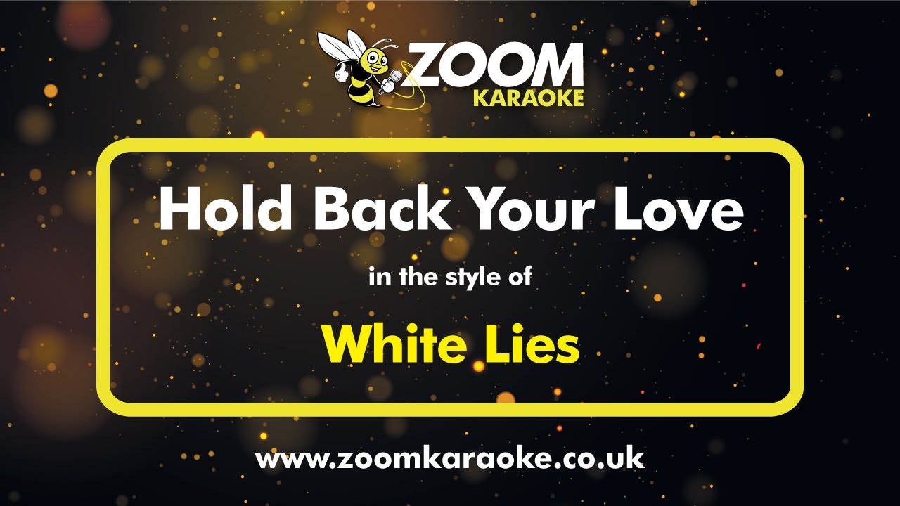 White Lies - Hold Back Your Love - Karaoke Version from Zoom Karaoke