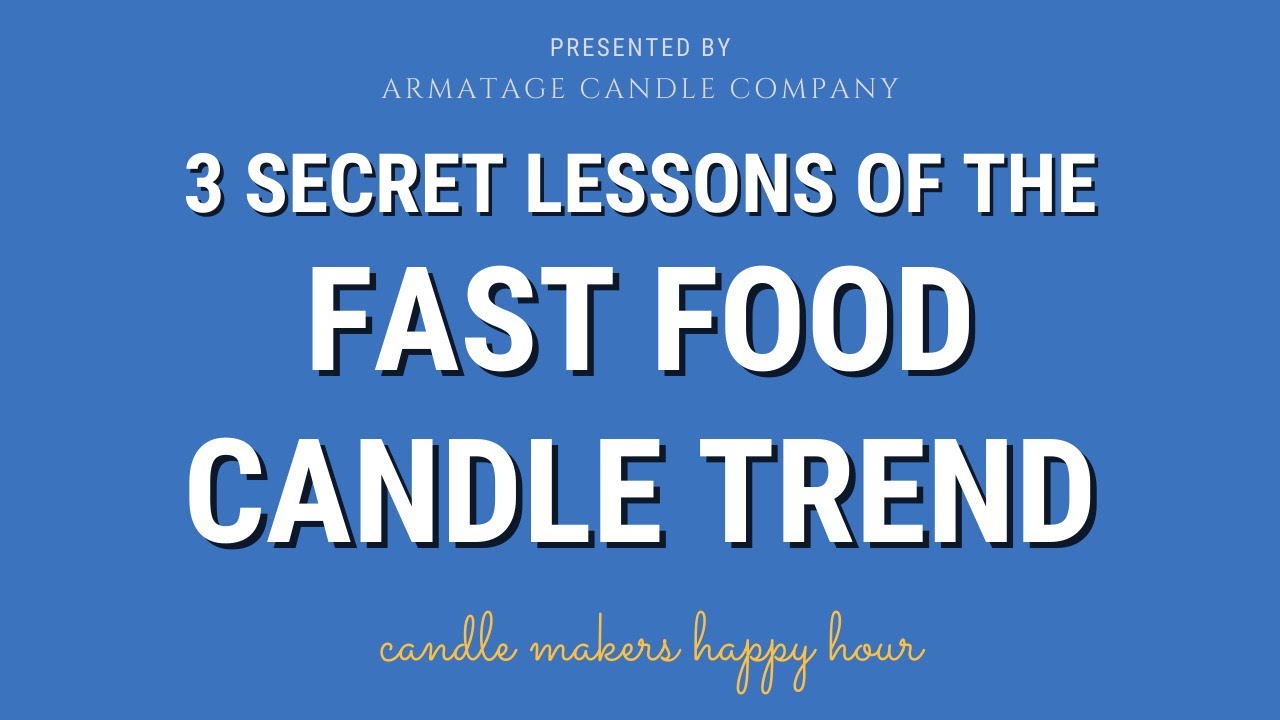 3 Secret Lessons Of The Fast Food Candle Trend