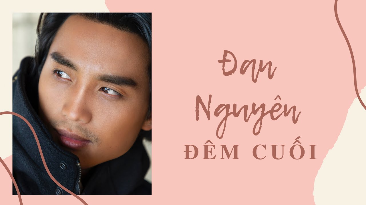 ĐÊM CUỐI | ĐAN NGUYÊN