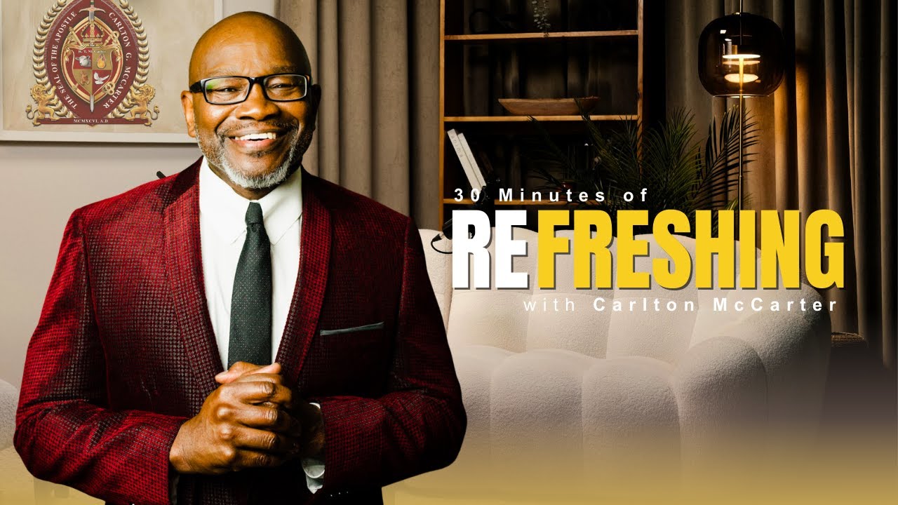 30 Minutes of Refreshing | with Carlton McCarter