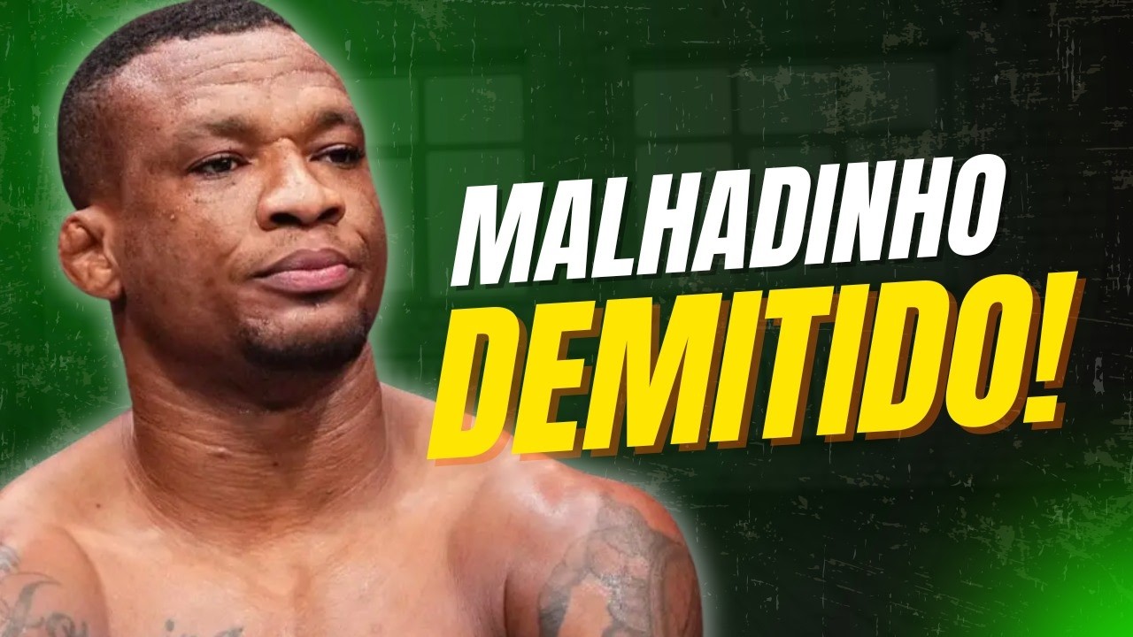 FIM DA LINHA! MALHADINHO É DEMITIDO DO UFC #RESENHA
