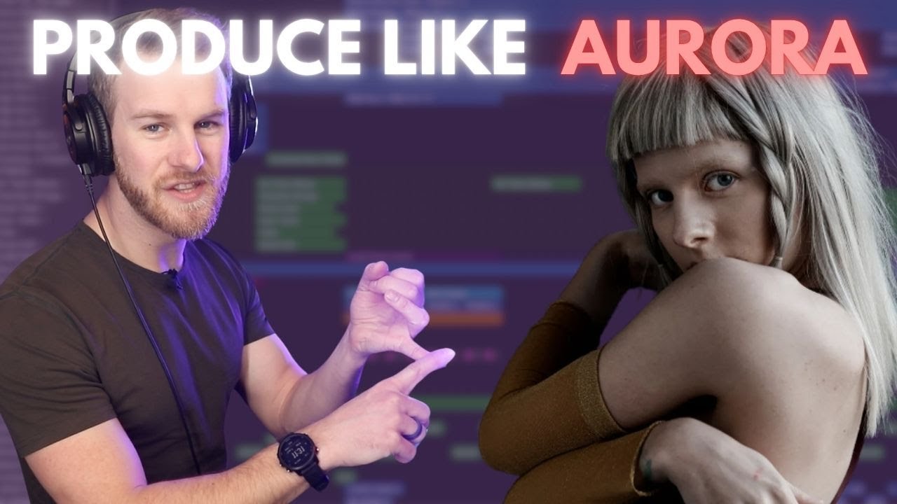 How to Produce Songs Like AURORA