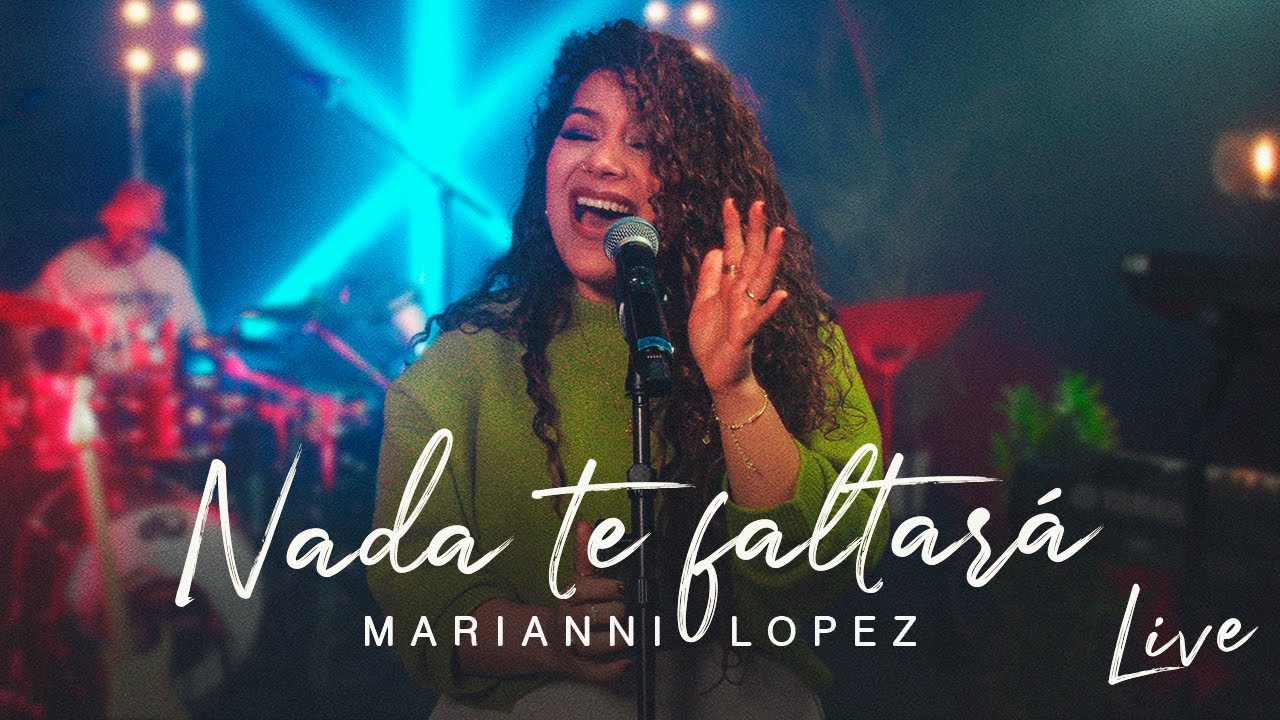 Nada te faltará (live) - Marianni Lopez