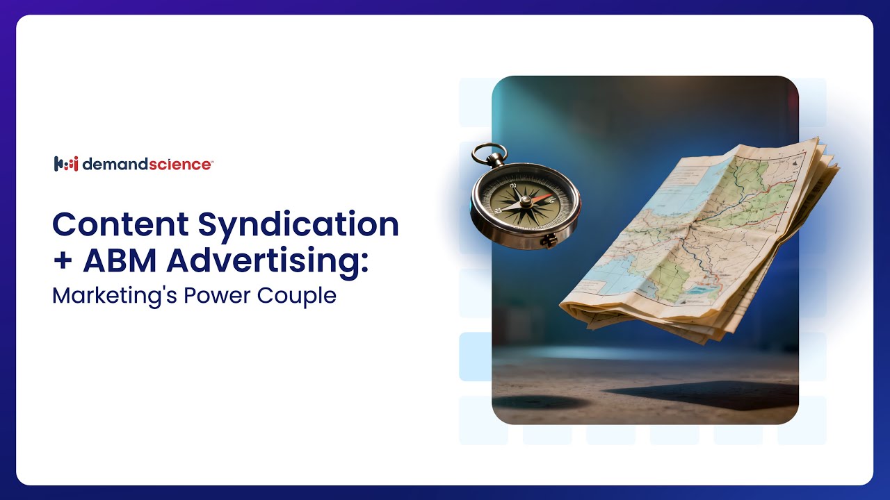 Webinar: Content Syndication + ABM Advertising: Marketing's Power Couple