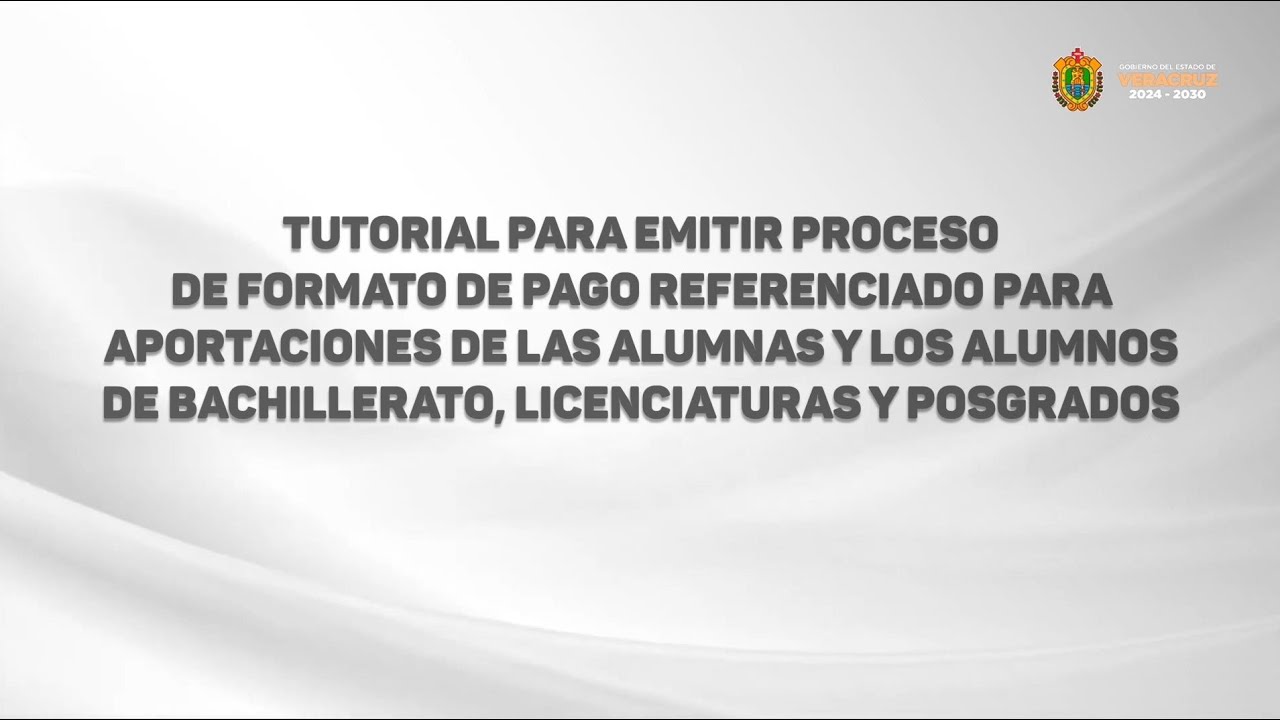 TUTORIAL PARA PROCESO DE FORMATO DE PAGO REFERENCIADO PARA APORTACIONES DE LAS ALUMNAS Y LOS ALUMNOS