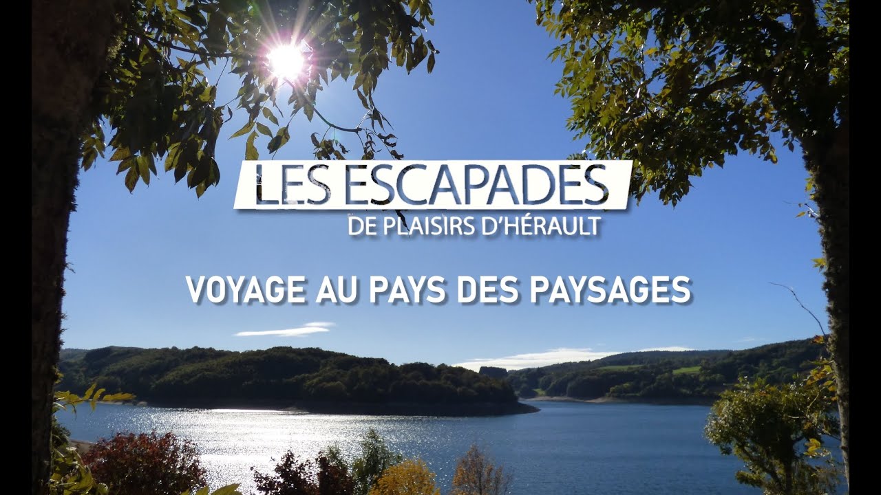 Les Escapades de Plaisirs d'Hérault #15 - Voyage au Pays des Paysages