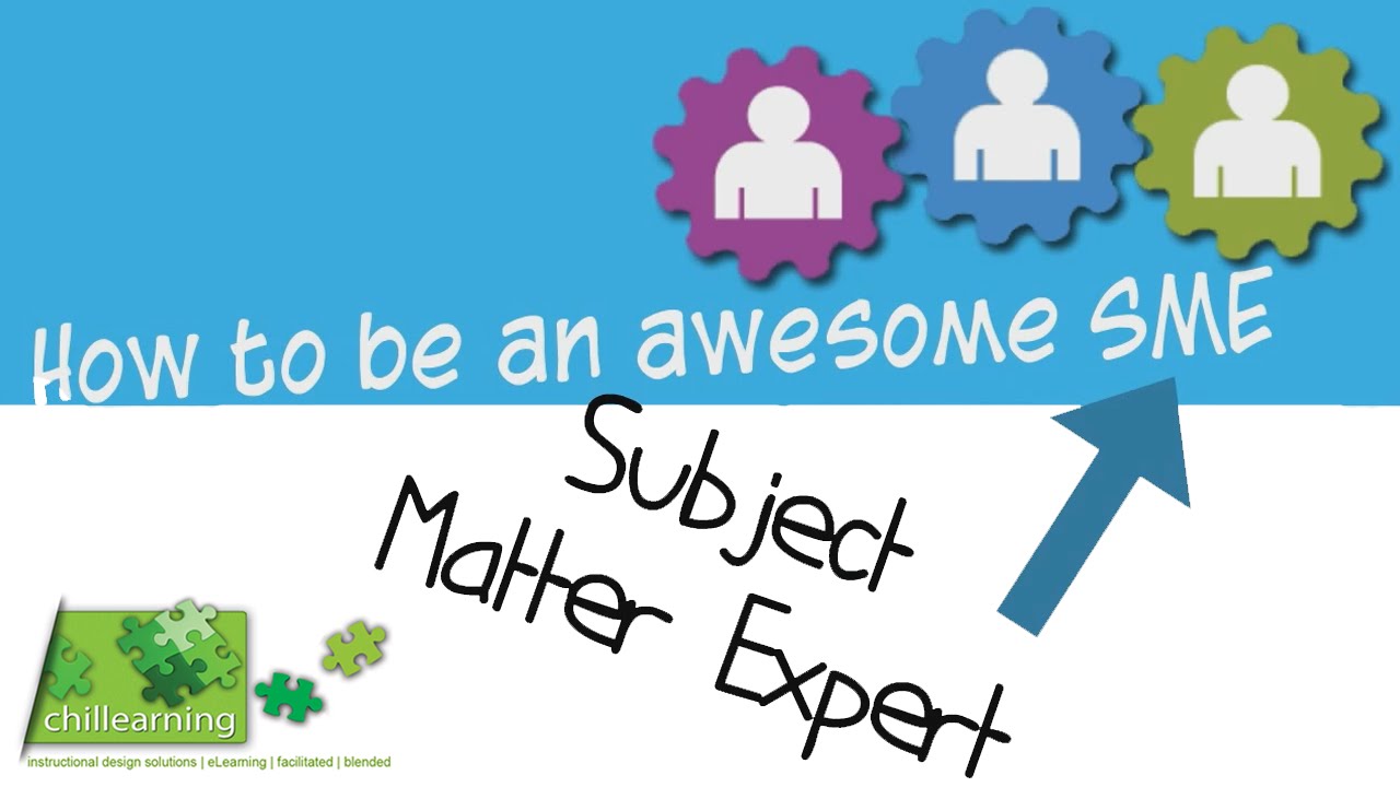 How to be an awesome Subject Matter Expert (SME)!