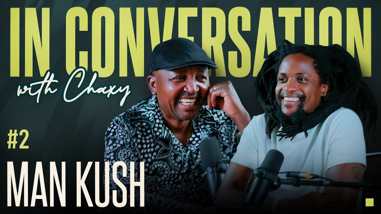 Man Kush | In Conversation w\Chaxy #2