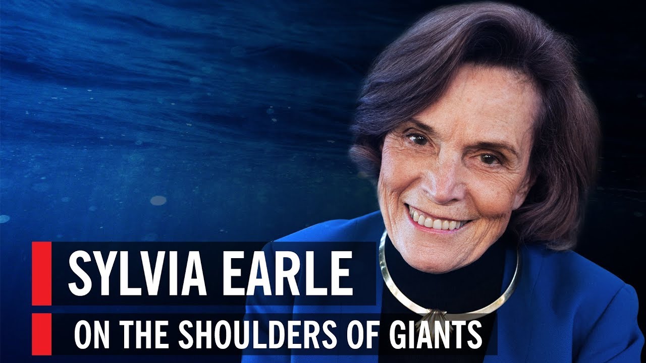 Sylvia Earle: On the Shoulders of Giants