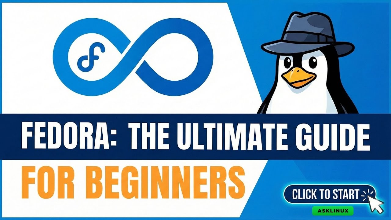 Fedora: The Ultimate Beginner&rsquo;s Guide (Install & Start Fast)