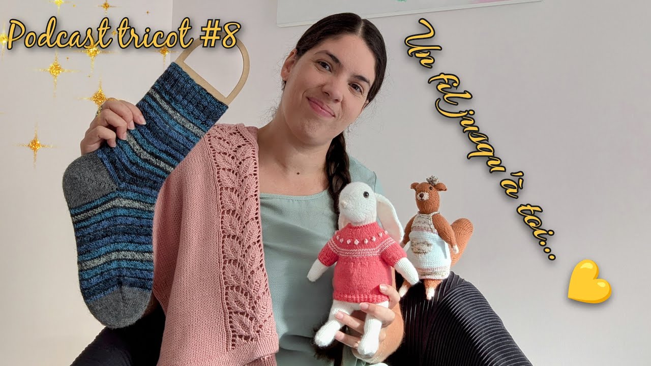 Podcast tricot #8 : petit coucou estival ~ Un fil jusqu'à toi    💛
