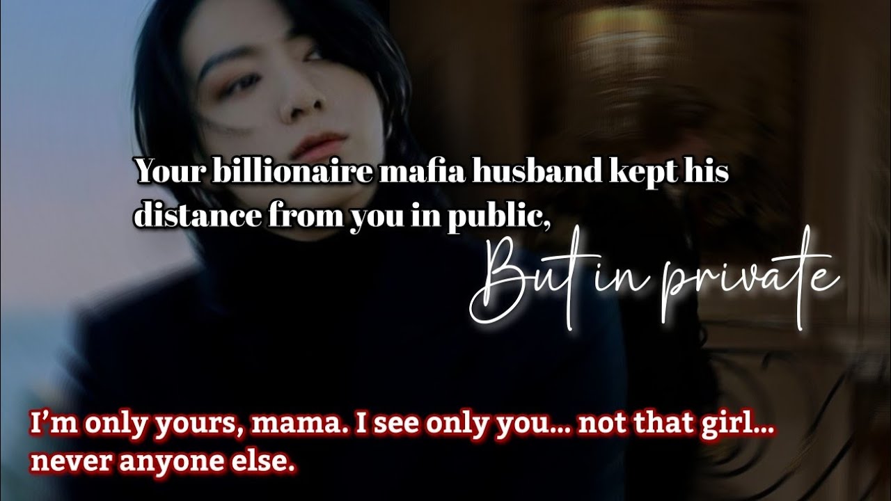 Your billionaire mafia husband kept his distance from you in public, but in private