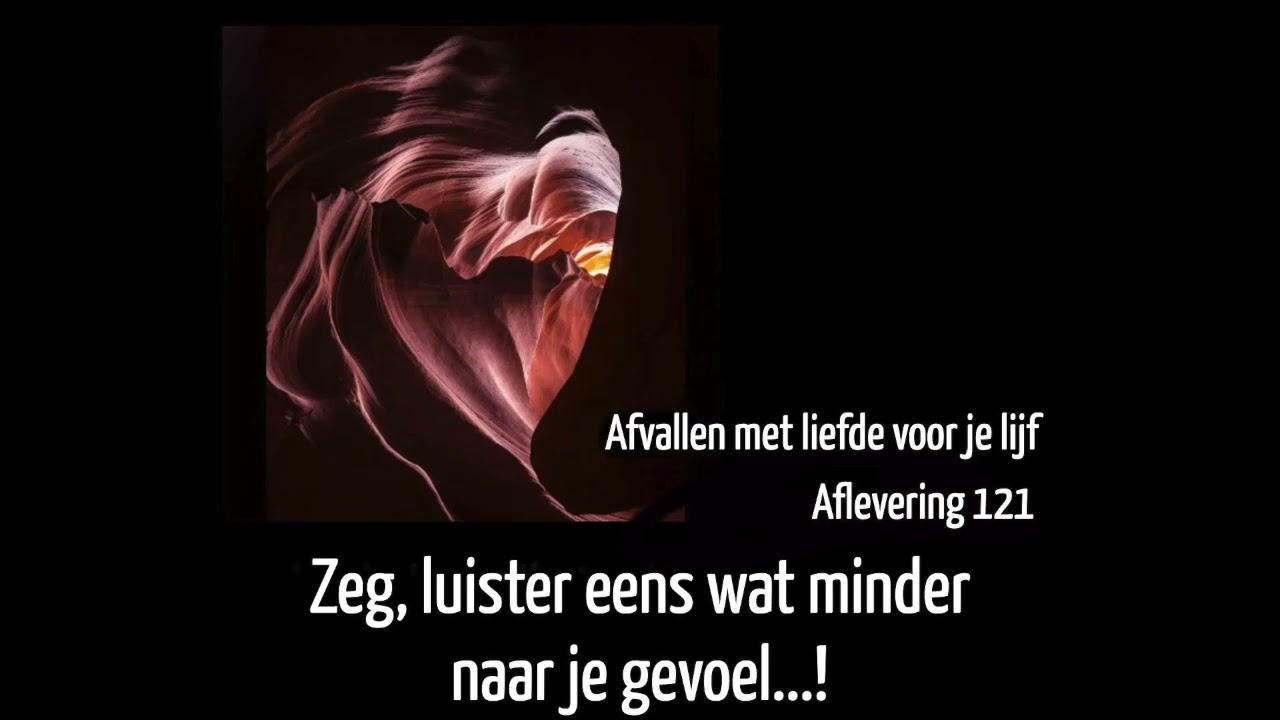 Zeg, luister eens wat minder naar je gevoel! - Afvallen met Liefde voor je Lijf, aflevering 121