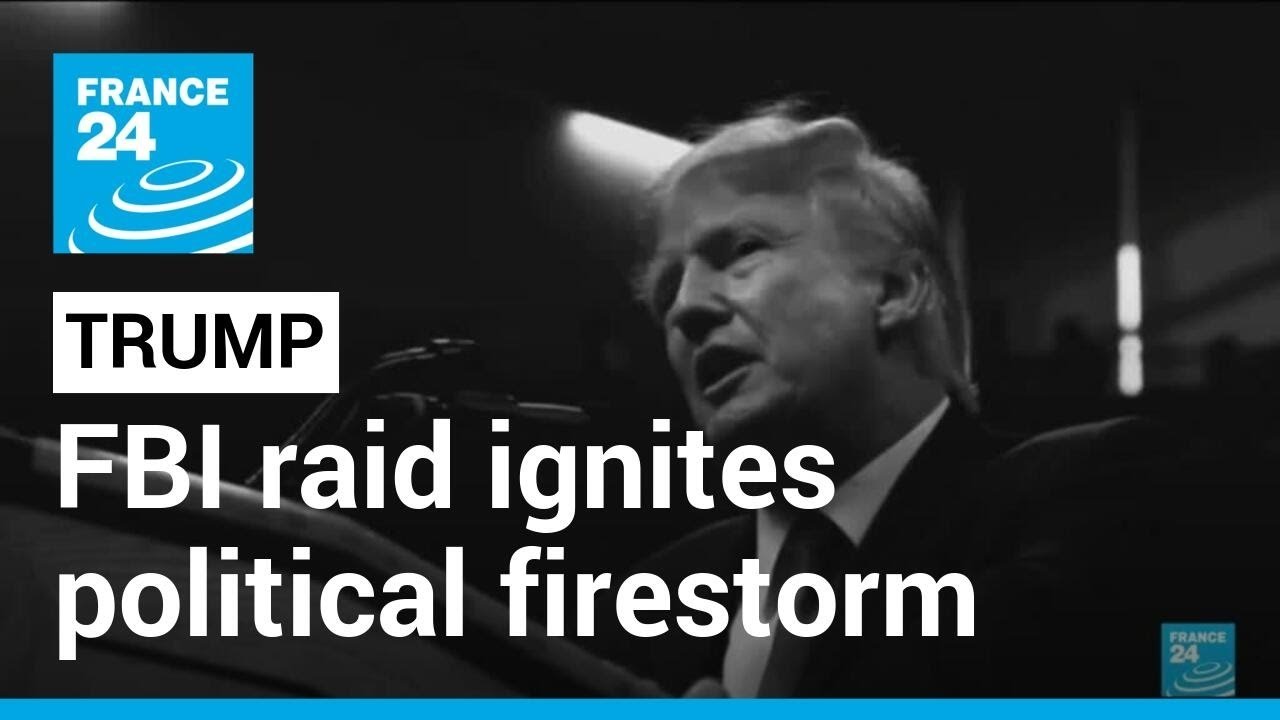 FBI raid on Trump's home ignites political firestorm &bull; FRANCE 24 English