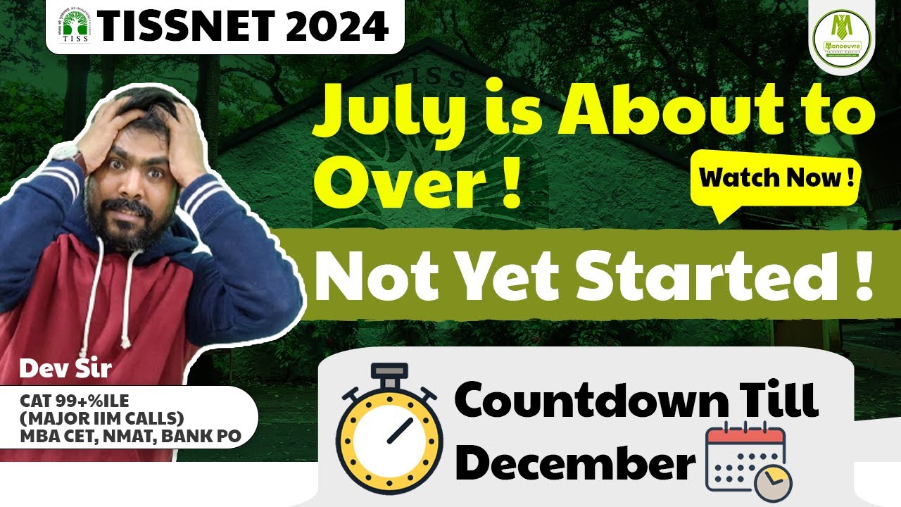 TISSNET 2024 - July Is About To Over ! | Countdown Till December | Preparation Not Yet Started !