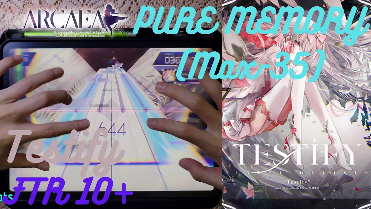 [Arcaea 4.0]｜- A FATAL DECISION -｜Testify (FTR 10+) PURE MEMORY (Max-35) 10001731pts