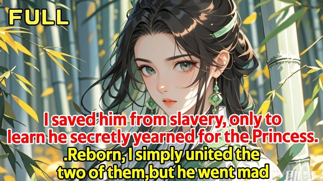 I saved him from slavery, only to learn he secretly yearned for the Princess.Reborn....