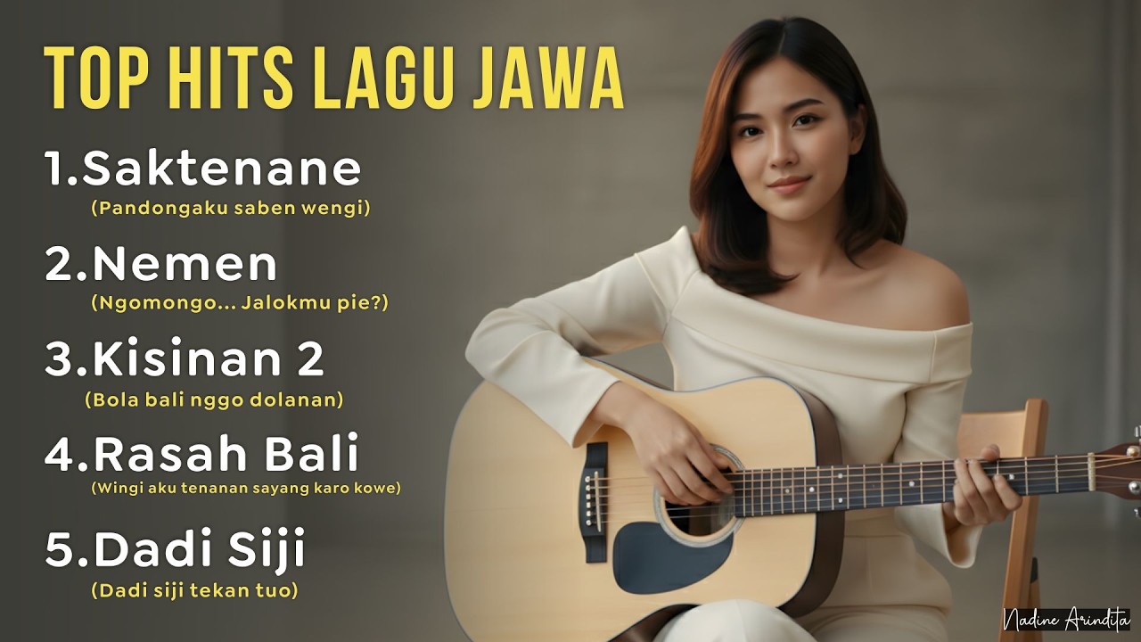 SAKTENANE | NEMEN | KISINAN 2 | RASAH BALI | DADI SIJI | KUMPULAN LAGU JAWA (Cover Nadine Arindita)